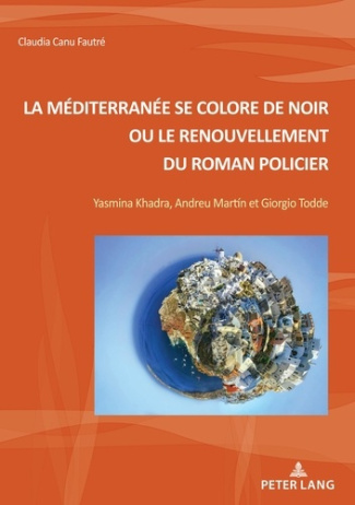 La Méditerranée se colore de noir ou le renouvellement du roman policier. Yasmina Khadra, Andreu Mar