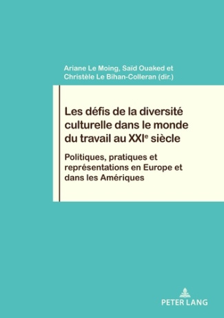 Les défis de la diversité culturelle dans le monde du travail au XXIe siècle. Politiques, pratiques