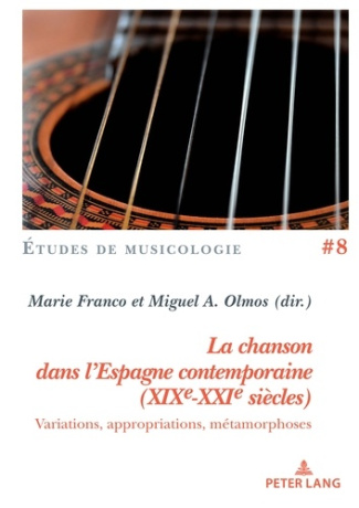 La chanson dans l'Espagne contemporaine (XIXe-XXIe siècles). Variations, appropriations, métamorphos