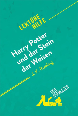 HARRY POTTER UND DER STEIN DER WEISEN VON J K. ROWLING (LEKTUREHILFE) - DETAILLIERTE ZUSAMMENFASSUNG