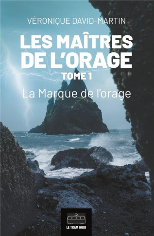 Les Maîtres de l'orage - Tome 1. La Marque de l'orage