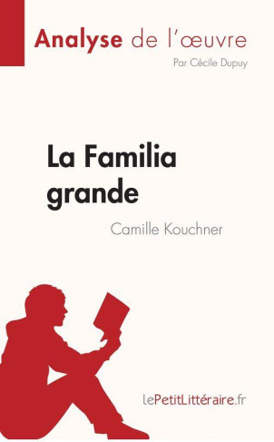 La Familia grande de Camille Kouchner (Analyse de l'oeuvre). Résumé complet et analyse détaillée de