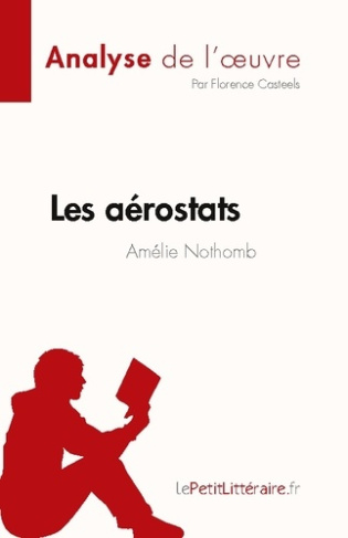 Les aérostats d'Amélie Nothomb (Analyse de l'oeuvre). Résumé complet et analyse détaillée de l'oeuvr