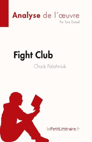 Fight Club de Chuck Palahniuk (Analyse de l'oeuvre). Résumé complet et analyse détaillée de l'oeuvre