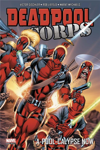 Deadpool Corps. A-Pool-calypse Now