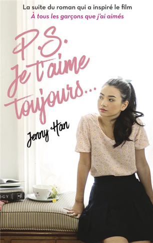 Les amours de Lara Jean Tome 2 : P.S. Je t'aime toujours…
