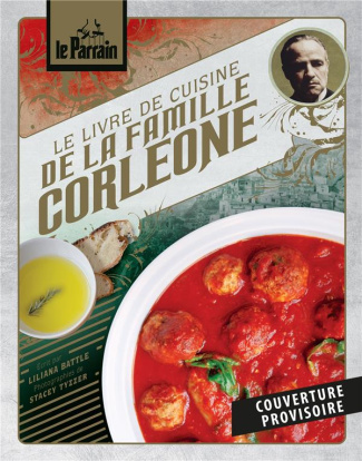 Le livre de cuisine de la famille Corleone. Le Parrain