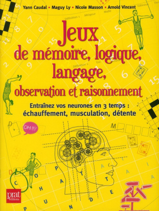 Jeux de mémoire, logique, langage, observation et raisonnement. Entraînez vos neurones en 3 temps :