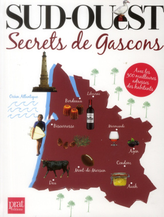 Sud-Ouest. Secrets de Gascons