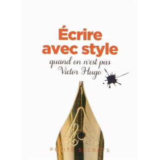 Ecrire avec style quand on n'est pas Victor Hugo