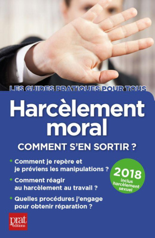 Harcèlement moral. Comment s'en sortir ? Edition 2018
