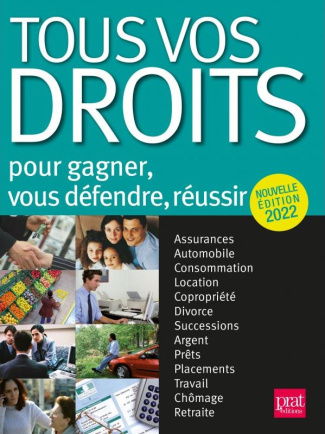 Tous vos droits. Pour gagner, vous défendre, réussir, Edition 2022