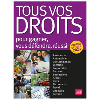 Tous vos droits. Pour gagner, vous défendre, réussir, Edition 2023