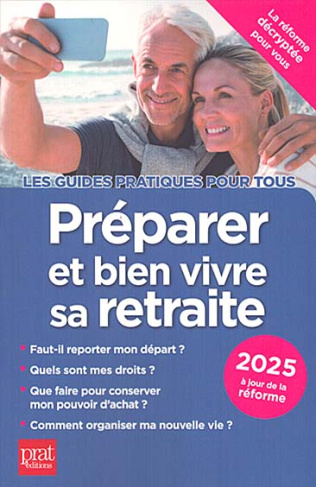 Préparer et bien vivre sa retraite. Edition 2025