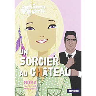 Kinra Girls Tome 14 : Un sorcier au château
