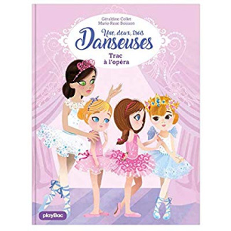Une, deux, trois... Danseuses Tome 3 : Trac à l'Opéra