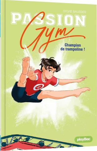 Passion Gym Tome 4 : Champion de trampoline !