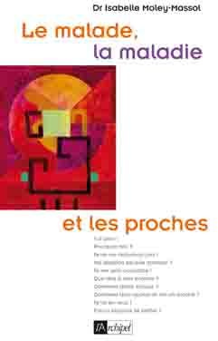 Le malade, la maladie et les proches