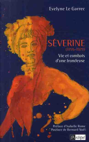 Séverine (1855-1929). Vie et combats d'une frondeuse