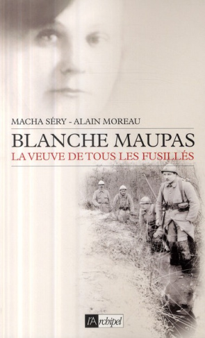 Blanche Maupas. La veuve de tous les fusillés