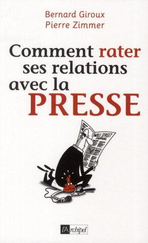 Comment rater ses relations avec la presse
