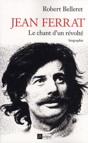 Jean Ferrat. Le chant d'un révolté