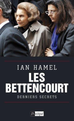 Les Bettencourt. Derniers secrets