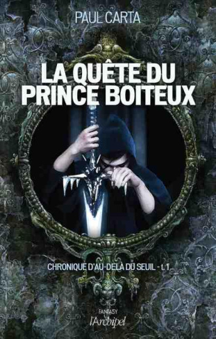Chroniques d'au-delà du Seuil Tome 1 : La quête du prince boiteux