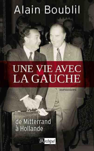 Une vie avec la gauche. De Mitterrand à Hollande