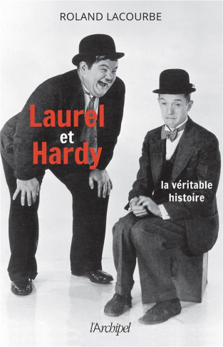 Laurel et Hardy. La véritable histoire