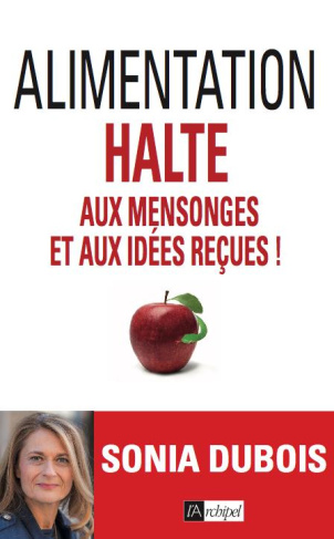 Alimentation, halte aux mensonges et aux idées reçues !