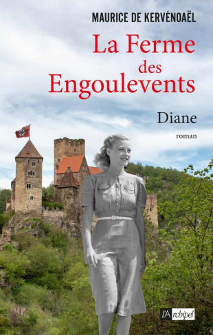 La ferme des Engoulevents Tome 2 : Diane. Fin 1942-avril 1943