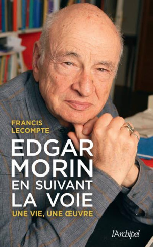 Edgar Morin. En suivant la voie