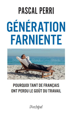 Génération farniente. Pourquoi tant de Français ont perdu le goût du travail