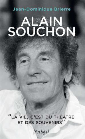 Alain Souchon. La vie, c'est du théâtre et des souvenirs