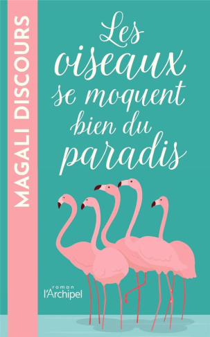 Les oiseaux se moquent bien du paradis