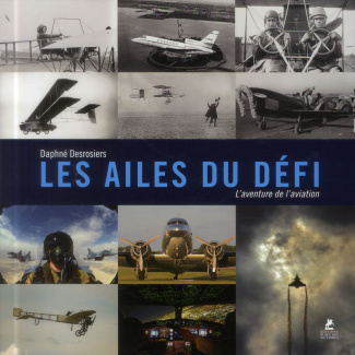 Les ailes du défi. L'aventure de l'aviation