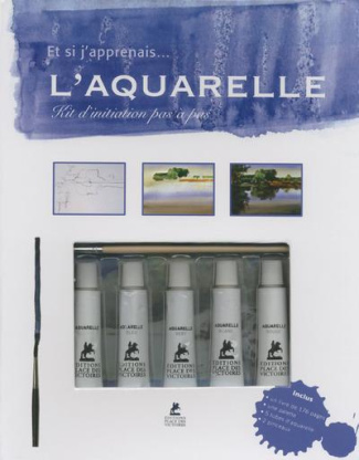 L'aquarelle. Kit d'initiation pas à pas