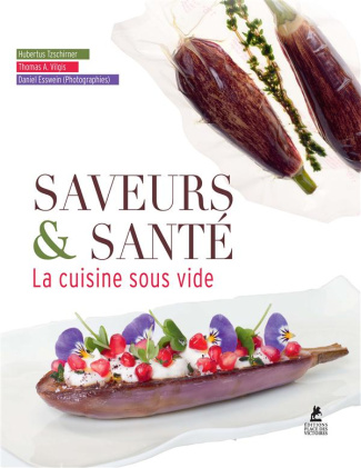 Saveurs & Santé. La cuisine sous vide