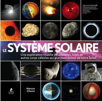 Le système solaire. Une exploration visuelle des planètes, des lunes et autres corps célestes qui gr