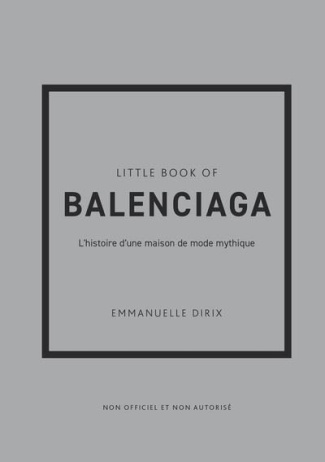Little Book of Balenciaga. L'histoire d'une maison de mode mythique