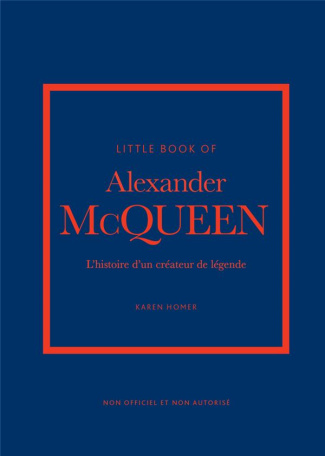 Little Book of Alexander McQueen. L'histoire d'un créateur de légende