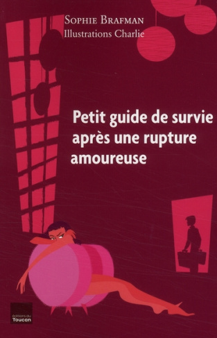 Petit guide de survie après une rupture amoureuse