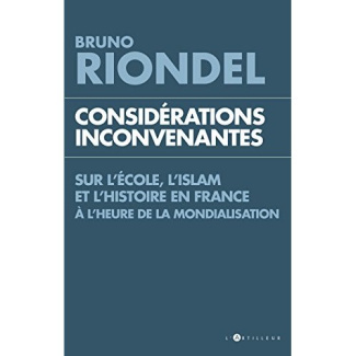 Considérations inconvenantes sur l'Ecole, l'Islam et l'Histoire en France à l'heure de la mondialisa