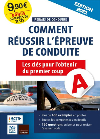 Réussir l'épreuve pratique du permis de conduire. Les clés pour obtenir son permis de conduire du 1e