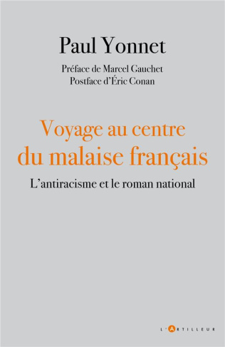 Voyage au centre du malaise français. L'antiracisme et le roman national