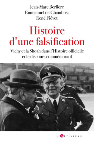 Histoire d'une falsification. Vichy et la Shoah dans l'Histoire officielle et le discours commémorat