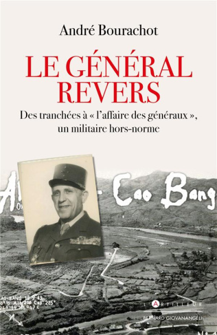 Le général Revers. Des tranchées à "l'affaire des généraux", un officier hors normes