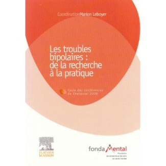 Les troubles bipolaires : de la recherche à la pratique. Conférences 2007-2008