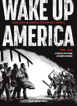 Wake up America Intégrale : 1940 - 1965. 25 ans de lutte pour les droits civiques
